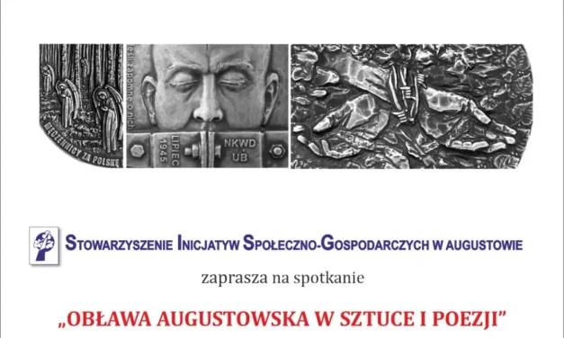 Augustów: Zapraszanie na spotkanie Obława Augustowska w Sztuce i Poezji