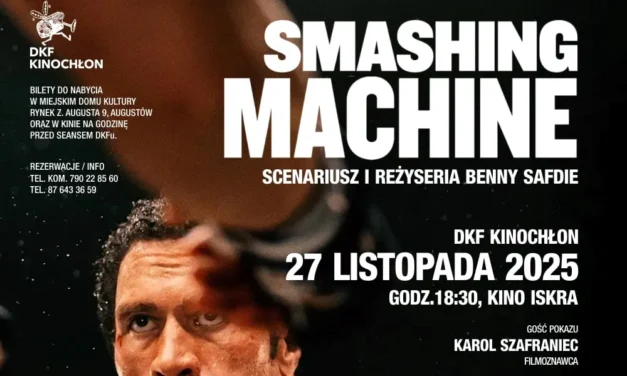 Augustów: „Smashing Machine” – miażdżąca siła dobrego kina