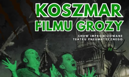 Augustów: Koszmar filmu grozy – show improwizowane Teatru Pneumatycznego