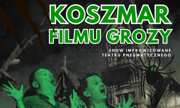 Augustów: Koszmar filmu grozy – show improwizowane Teatru Pneumatycznego