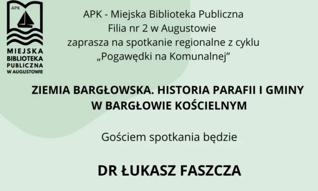 Augustów: Zaproszenie na spotkanie regionalne z cyklu „Pogawędki na Komunalnej”