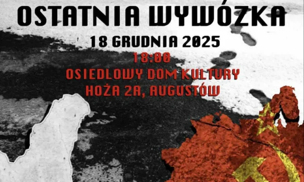Augustów: Ostatnia Wywózka – spektakl na podstawie pamiętników Henryka Czarnieckiego