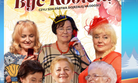 Spektakl „Być Kobietą” – Czyli Szaleństwa Dojrzałej Młodości w Kinie Iskra