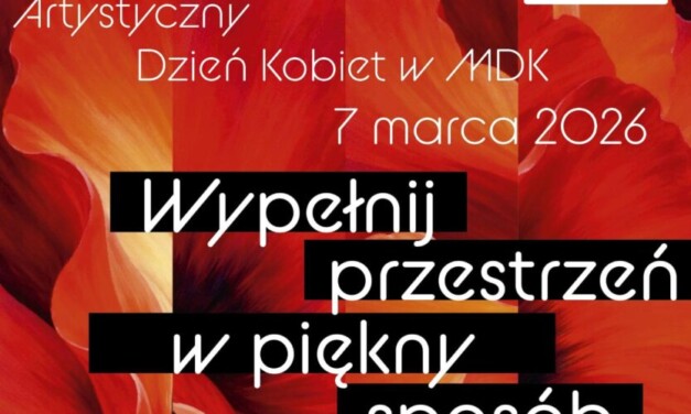 Artystyczny Dzień Kobiet w Miejskim Domu Kultury