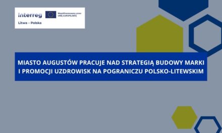 Miasto Augustów pracuje nad strategią budowy promocji uzdrowisk na pograniczu polsko-litewskim