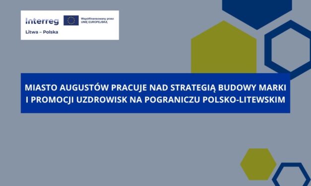 Miasto Augustów pracuje nad strategią budowy promocji uzdrowisk na pograniczu polsko-litewskim