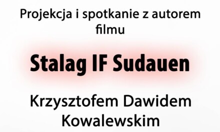„Stalag IF Sudauen” – pokaz filmu i spotkanie z reżyserem