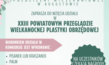 XXIII Powiatowy Przegląd Wielkanocnej Plastyki Obrzędowej w Augustowie