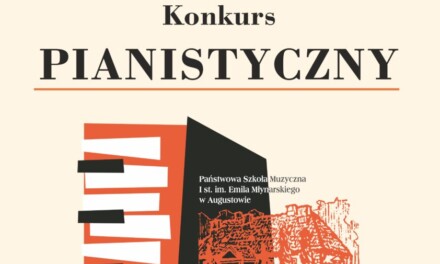 Augustów znów stanie się muzyczną sceną. Przed nami konkurs pianistyczny