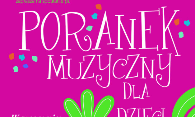 Muzyczny poranek dla dzieci w Augustowie. Będą gry, zabawy i pierwsze spotkanie z muzyką