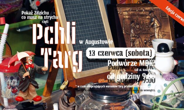 Letnia edycja Pchlego Targu w Augustowie. Tym razem wychodzimy na podwórko!