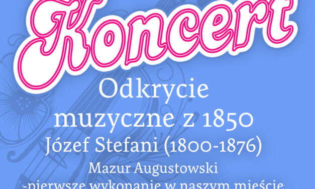 „Mazur Augustowski” zabrzmi po raz pierwszy w Augustowie. Muzyczne odkrycie sprzed 175 lat. 