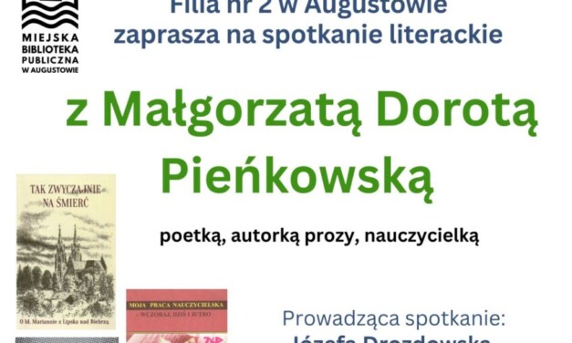 Spotkanie literackie z Małgorzatą Dorotą Pieńkowską w Augustowie