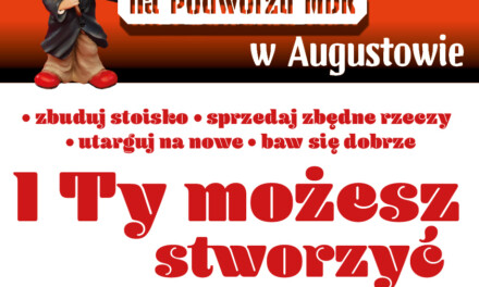 Letnia edycja Pchlego Targu w Augustowie. Tym razem wychodzimy na podwórko!