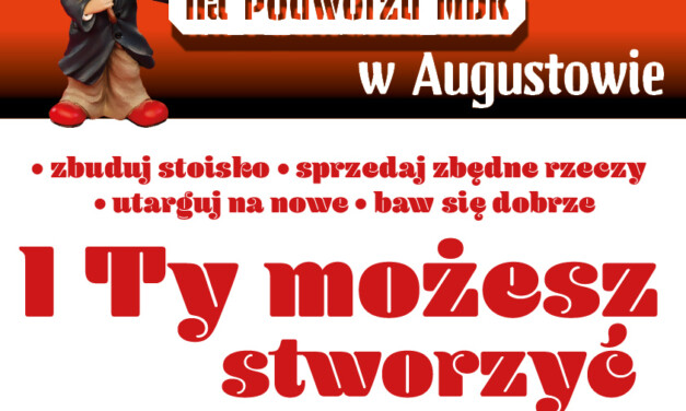Letnia edycja Pchlego Targu w Augustowie. Tym razem wychodzimy na podwórko!
